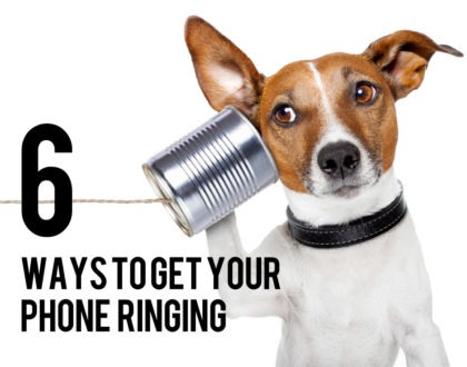 Start Doing These 6 Things TODAY to Get Your Phone Ringing
