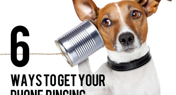 Start Doing These 6 Things TODAY to Get Your Phone Ringing